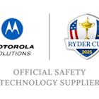 Motorola Solutions Named Official Safety Technology Supplier of the Ryder Cup through 2027