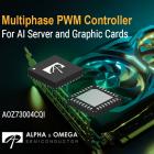 Alpha and Omega Semiconductor Unveils World’s First NVIDIA OVR4-22 Multiphase PWM Controller Powering AI Server and Graphic Cards