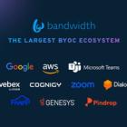 Bandwidth Announces the Largest BYOC Ecosystem, Giving Enterprises More Ways To Solve Complex Challenges