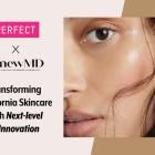 RenewMD Wellness Introduces Perfect Corp.’s Skincare Pro SaaS Platform Across Three California Medspa Locations