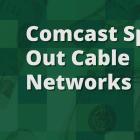 Comcast Spins Out Cable Networks