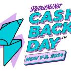 RetailMeNot's Annual Holiday, Cash Back Day, Returns: Unwrap the Season's Deepest Cash Back Offers November 7-9