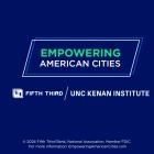 Fifth Third and UNC Kenan Institute Launch "Empowering American Cities" Initiative