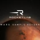 Rocket Lab Awarded NASA Study Contract to Explore Bringing Rock Samples from Mars to Earth for the First Time