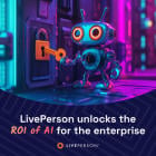 LivePerson delivers measurable returns on AI investments to enterprises across the globe