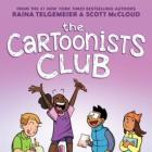 SCHOLASTIC'S GRAPHIX ANNOUNCES THE CARTOONISTS CLUB BY BESTSELLING COMICS LEGENDS RAINA TELGEMEIER AND SCOTT MCCLOUD