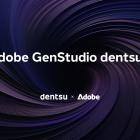 Dentsu brings Adobe’s generative AI acumen to data, identity offering