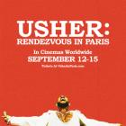 USHER: RENDEZVOUS IN PARIS Concert Film Coming to Global Cinemas Beginning September 12