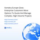 Xometry Europe Gives Enterprise Customers More Options To Quote And Manage Complex, High-Volume Projects