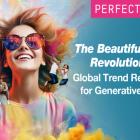 The Beautiful AI Revolution: Latest Global Trend Report by Perfect Corp. Reveals the Top Generative AI Trends in Beauty and Fashion