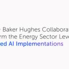 EPAM and Baker Hughes Collaborate to Transform the Energy Sector Leveraging Advanced AI Implementations