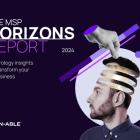 N-able Launches Inaugural Global Futurology Study: MSP Horizons Report