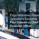 EVgo Appoints Paul Dobson Chief Financial Officer