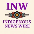 Indigenous News Wire launches "Voices From Across The Land" to share news and stories about Indigenous communities