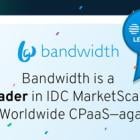 Bandwidth Named a Leader in IDC MarketScape for Worldwide CPaaS