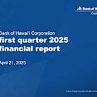 Bank of Hawai‘i Corporation First Quarter 2025 Financial Results