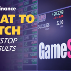 GameStop earnings, November CPI: What to Watch Next Week