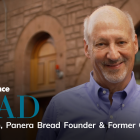 Panera Bread’s Ron Shaich: The father of fast-casual dining