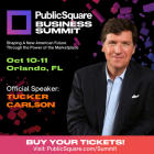 PublicSquare Announces Tucker Carlson as a Speaker at the Inaugural PublicSquare Business Summit - Orlando, FL, October 10-11, 2024