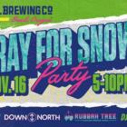 Get Ready for Winter with 10 Barrel’s 13th Annual Pray for Snow Party