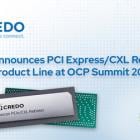 Credo Announces PCI Express 6 /7, Compute Express Link CXL 3.x Retimers, and AEC PCI Express Product Line at OCP Summit 2024