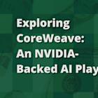 Talking About CoreWeave: An Nvidia-Backed AI Play
