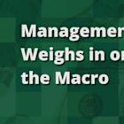 Management Weighs in on the Macro