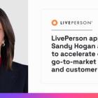 LivePerson appoints Sandy Hogan as CRO to accelerate growth, go-to-market strategy, and customer success