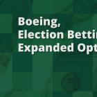 Boeing, Election Betting, Expanded Options