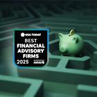 The right financial adviser can help you navigate a shaky economy. We rank the top firms.