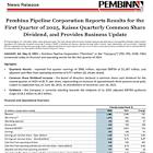 Pembina Pipeline Corporation Reports Results for the First Quarter of 2025, Raises Quarterly Common Share Dividend, and Provides Business Update