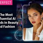 Perfect Corp. Reveals Top AI Trends Influencing Beauty & Fashion in Newest Global Trend Report