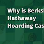 Why Is Berkshire Hathaway Hoarding Cash?