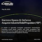 Karman Space & Defense Acquires Industrial Solid Propulsion ("ISP"), a Leading Supplier of Energetic Propulsion Technologies for Next-Generation UAS, UAS Intercept and Rocket-Assisted Takeoff Systems