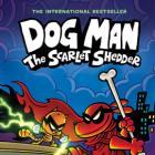 DOG MAN TOPS THE CHARTS: DAV PILKEY'S "DOG MAN: THE SCARLET SHEDDER" IS #1 BESTSELLING BOOK AROUND THE WORLD