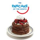 IHOP Launches Pancake of the Month Program Featuring New, Craveable Flavors Each Month, Including a Loyalty Offer for Guests Who Try All Flavors