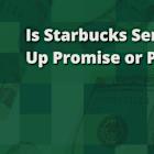 Is Starbucks Serving Up Promise or Peril?