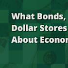 What Bonds, Dollar Stores Say About the Economy